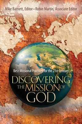 Discovering the Mission of God: Best Missional Practices for the 21st Century by Martin, Robin