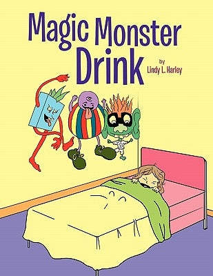 Magic Monster Drink by Harley, Lindy L.