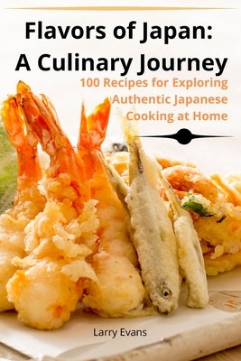 Flavors of Japan: A Culinary Journey by Larry Evans