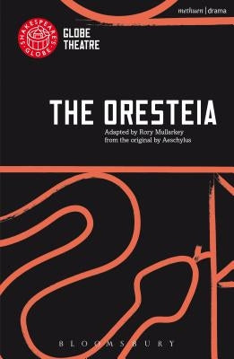 The Oresteia by Mullarkey, Rory