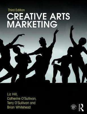 Creative Arts Marketing by Hill, Liz