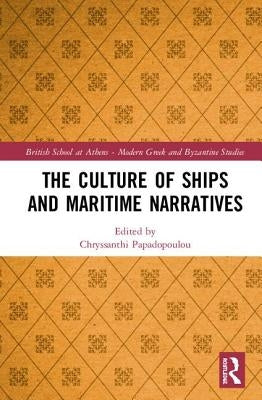 The Culture of Ships and Maritime Narratives by Papadopoulou, Chryssanthi