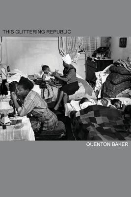 This Glittering Republic by Baker, Quenton