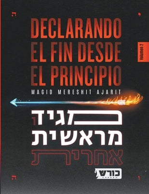Declarando el Fin desde el Principio by Seer, Koresh The