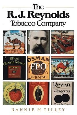 The R. J. Reynolds Tobacco Company by Tilley, Nannie M.