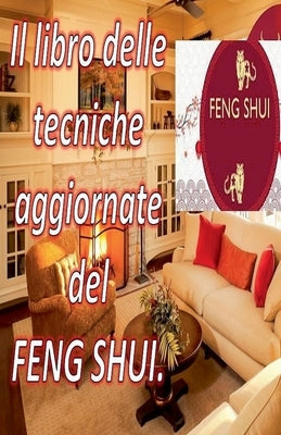 Il Libro Delle Tecniche Aggiornate del Feng Shui. by Pinto, Edwin