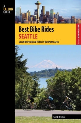 Best Bike Rides Seattle by Bisbee, Gene