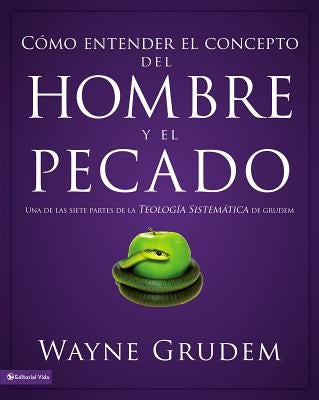 Cómo entender el concepto del hombre y el pecado Softcover Making Sense of Man and Sin by Grudem, Wayne A.