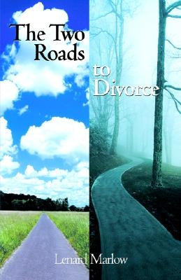 The Two Roads to Divorce by Marlow, Lenard