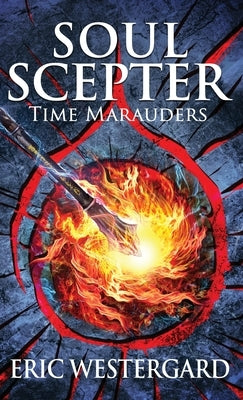 Soul Scepter: Time Marauders by Westergard, Eric