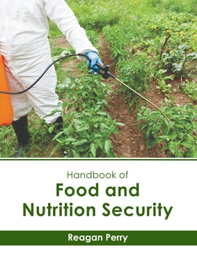 Handbook of Food and Nutrition Security by Perry, Reagan