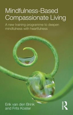 Mindfulness-Based Compassionate Living by Van Den Brink, Erik