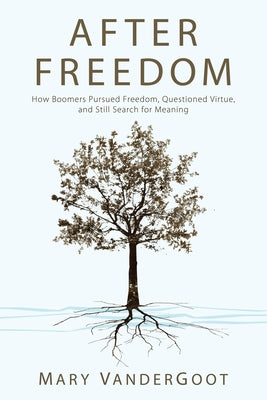 After Freedom by Vandergoot, Mary