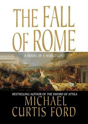 The Fall of Rome by Ford, Michael Curtis
