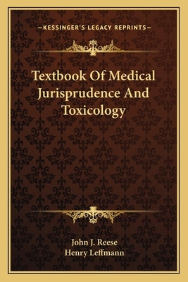 Textbook Of Medical Jurisprudence And Toxicology by Reese, John J.
