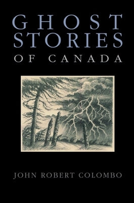 Ghost Stories of Canada by Colombo, John Robert