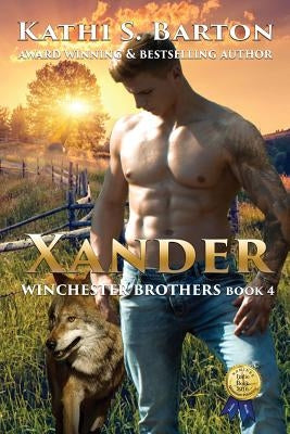 Xander: Winchester Brothers-Erotic Paranormal Wolf Shifter Romance by Barton, Kathi S.