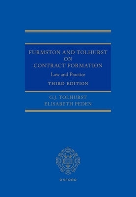 Furmston and Tolhurst on Contract Formation: Law and Practice 3e by Tolhurst, G. J.
