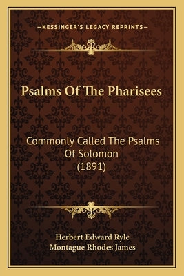 Psalms Of The Pharisees: Commonly Called The Psalms Of Solomon (1891) by Ryle, Herbert Edward