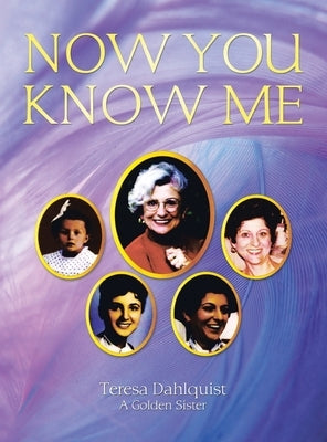 Now You Know Me by Dahlquist, Teresa