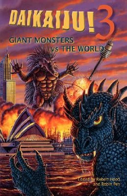 Daikaiju! 3 Giant Monsters vs. the World by Penn, Robin