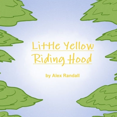 Little Yellow Riding Hood by Randall, Alex