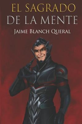 El Sagrado de la Mente by Blanch Queral, Jaime