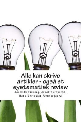 Alle kan skrive artikler - også et systematisk review by Burcharth, Jakob