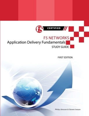 F5 Networks Application Delivery Fundamentals Study Guide - Black and White Edition by JÃ¶nsson, Philip