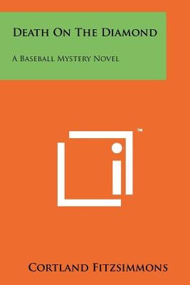 Death On The Diamond: A Baseball Mystery Novel by Fitzsimmons, Cortland