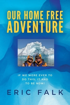 Our Home Free Adventure by Falk, Eric