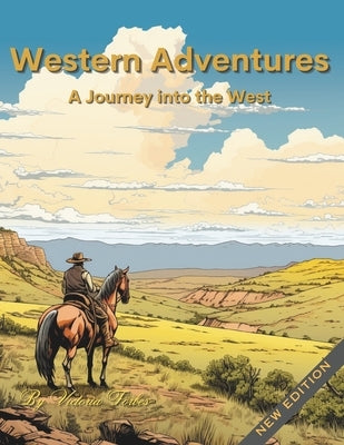 Western Adventures: Colorful Journeys of the Old West by Forbes, Victoria