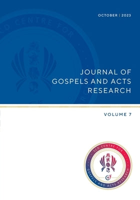 Journal of Gospel and Acts Research volume 7 by Bolt, Peter G.