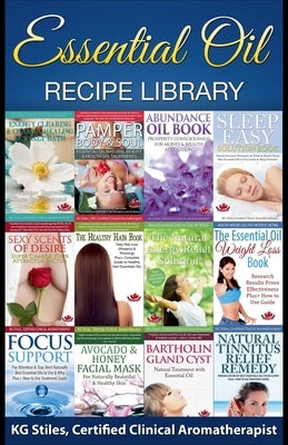 Essential Oil Recipe Library by Stiles, Kg