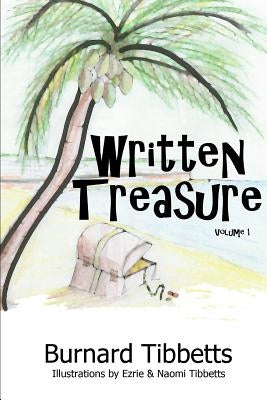 Written Treasure Volume 1 by Tibbetts, Burnard