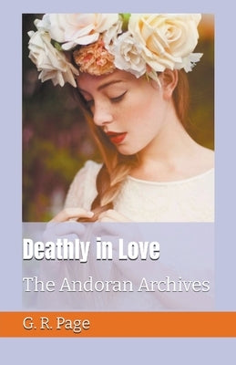 Deathly in Love: The Andoran Archives Book by Page, G. R.