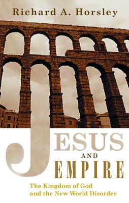 Jesus and Empire by Horsley, Richard A.