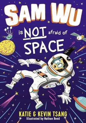 Sam Wu Is Not Afraid of Space! by Tsang, Katie