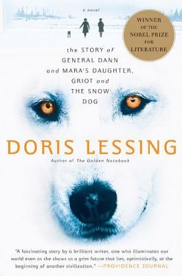 The Story of General Dann and Mara's Daughter, Griot and the Snow Dog by Lessing, Doris