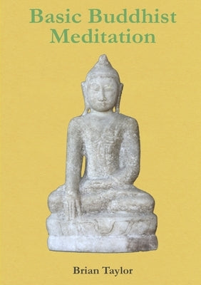 Basic Buddhist Meditation by Taylor, Brian