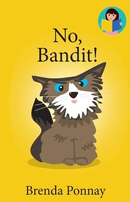 No, Bandit! by Ponnay, Brenda