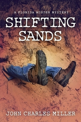 Shifting Sands: A Florida Murder/Mystery by Miller, John Charles