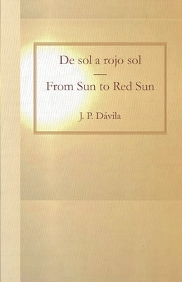 De sol a rojo sol/From Sun to Red Sun by DÃ¡vila, J. P.