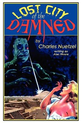 Lost City of the Damned by Nuetzel, Charles