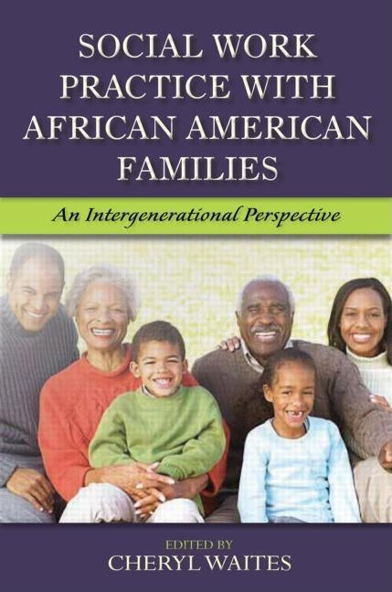 Social Work Practice with African American Families: An Intergenerational Perspective by Waites, Cheryl
