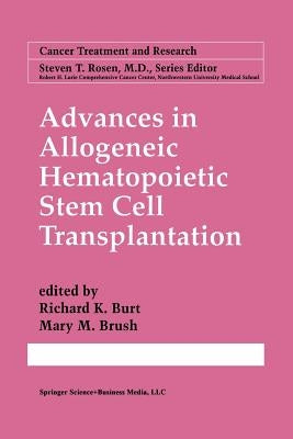 Advances in Allogeneic Hematopoietic Stem Cell Transplantation by Burt, Richard K.