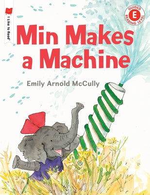 Min Makes a Machine by McCully, Emily Arnold