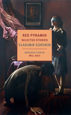 Red Pyramid: Selected Stories by Sorokin, Vladimir