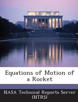 Equations of Motion of a Rocket by Nasa Technical Reports Server (Ntrs)