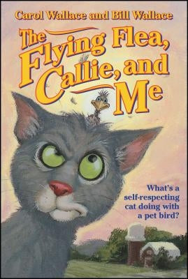 The Flying Flea, Callie, and Me by Wallace, Bill